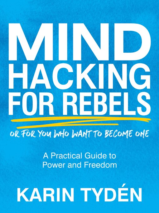 Title details for Mind Hacking for Rebels by Karin Tydén - Available